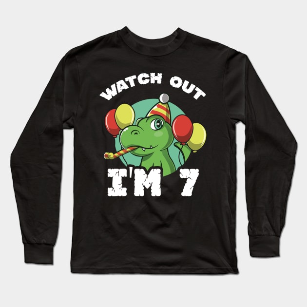 Kids Watch Out I'm 7 Years Old Birthday Gift Long Sleeve T-Shirt by andreperez87